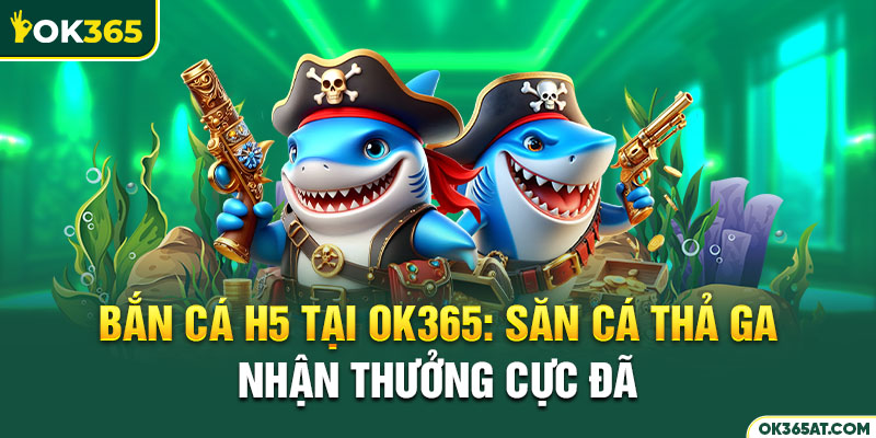 bắn cá h5
