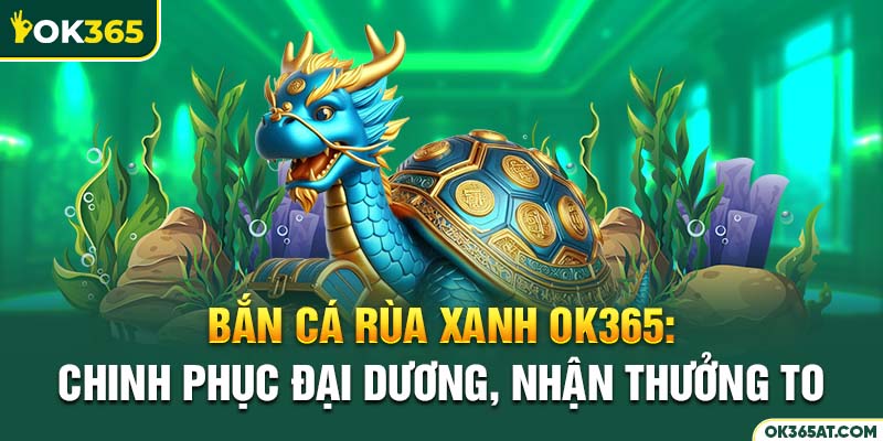 bắn cá rùa xanh
